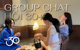 Bóc trần group chat tuổi 30