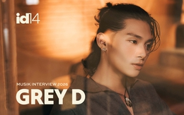 GREY D: Có thời điểm, tôi cảm thấy âm nhạc đang rời bỏ chính mình