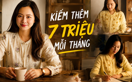 Ngoài lương chính, tôi kiếm thêm 7 triệu/tháng nhờ một việc làm sau 8 giờ tối: Cuộc sống thay đổi rõ sau tuổi 40