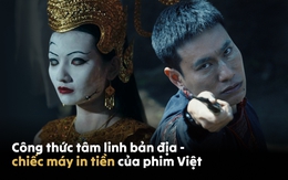 Tâm linh bản địa: Công thức hái ra tiền của điện ảnh Việt