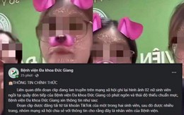 BV Đa khoa Đức Giang chấm dứt việc thực tập của 2 nữ sinh có phát ngôn gây bức xúc: Bài học đắt giá cho việc "học ăn, học nói"
