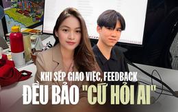 "Cứ ném vào AI làm cho nhanh": Vì sao nhân viên dị ứng câu nói này của sếp, người quản lý nhìn nhận ra sao?