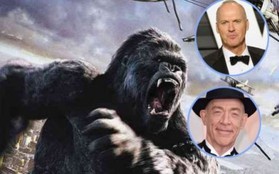 “King Kong” phần tiếp theo “đánh mất” hai gương mặt danh giá