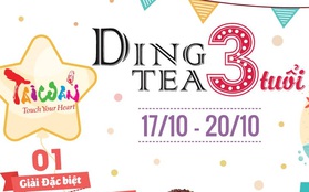 Mừng 3 năm sinh nhật hệ thống Ding Tea – Trúng quà lớn