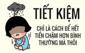 Chẳng chờ nổi đến giữa tháng, tiền lương của chúng ta đã bay sạch bằng cách nào?