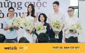 "Tuổi 25, bạn có gì?" - Một buổi trò chuyện tràn đầy cảm hứng của WeTalk 2016!