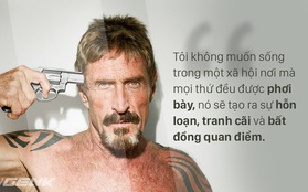 John McAfee: "Này mấy ông hacker, biết hack không có nghĩa là sẽ đi cướp nhà băng đâu"