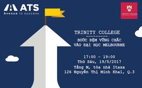 Trinity – Bước đệm vững chắc vào Đại học Melbourne