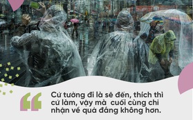 “Đi rồi sẽ đến” - Ảo tưởng của giới trẻ hay một tuyên ngôn sáo rỗng, chẳng cần coi trước nhìn sau; chỉ biết làm đại đi đại?