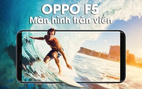 Những lý do để OPPO F5 khiến bạn phải rút hầu bao ngay tại Thế Giới Di Động