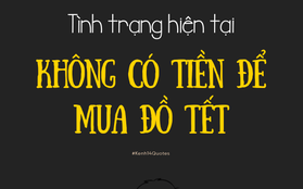 Bạn nghèo như thế nào? Tình trạng hiện tại chính là không có tiền mua đồ Tết...