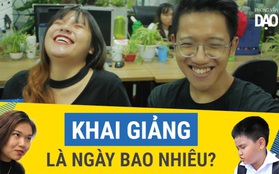 Bạn có nhớ khai giảng là ngày bao nhiêu?