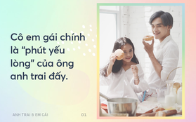 Có một ông anh trai là mơ ước của mọi cô gái trên thế giới!