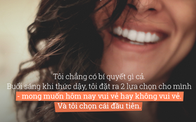 Đừng trách "sao tôi không hạnh phúc", mà hãy hỏi "tôi phải làm gì để có được hạnh phúc?"