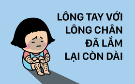 Con gái khổ nhất là trán rộng như sân bay, lông tay đã lắm lại còn dài!