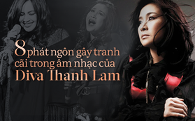 8 phát ngôn trong âm nhạc "thẳng như ruột ngựa", chẳng ngại đụng chạm của Diva Thanh Lam