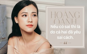 Phỏng vấn Hoàng Oanh hậu chia tay: "Không thể chỉ yêu một người mà không biết sẽ dắt tay nhau đi đâu"