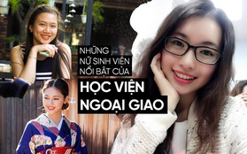 Muốn gặp con gái vừa xinh vừa giỏi hết phần thiên hạ, cứ đến Học viện Ngoại giao mà tìm!