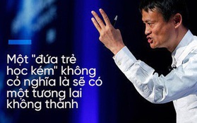 3 triết lý "vàng" của tỷ phú tài ba Jack Ma mà bố mẹ có thể áp dụng để dạy con