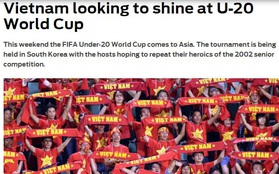 Báo quốc tế: "Việt Nam sẽ tỏa sáng tại U20 World Cup"