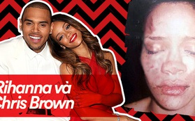 Rihanna và Chris Brown: Đấm nhau bầm mặt, rách môi vẫn khó lòng quên mối tình đầu đầy ngang trái