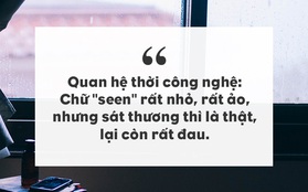 Chữ Seen rất nhỏ, nhưng cảm giác bị tổn thương vì "không được rep" là rất to!