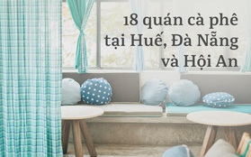 Cẩm nang những quán cà phê cực xinh cho ai sắp đi Huế - Đà Nẵng - Hội An