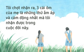 Cứ tưởng cái ôm của người yêu đã đủ ấm áp, nhưng thật ra cái ôm của mẹ mới là điều tuyệt vời nhất trên đời