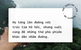 Lời tự thú của một blogger du lịch: Đôi khi, chúng tôi nhận ra mình không sống cuộc đời từng mơ ước