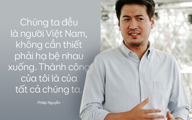 Phillip Nguyễn: "Chúng ta đều là người Việt Nam, không cần thiết phải hạ bệ nhau. Thành công của tôi là của tất cả chúng ta"