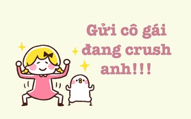 Gửi tới cô gái đang crush anh: Em ơi đừng ảo tưởng nữa!