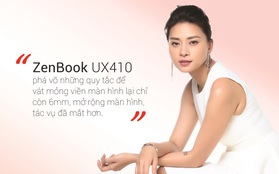 Điểm tương đồng của Ngô Thanh Vân và chiếc laptop cực hot Zenbook UX410