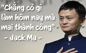 Jack Ma - Những người luôn cằn nhằn ở đời sẽ chẳng làm được gì nên hồn