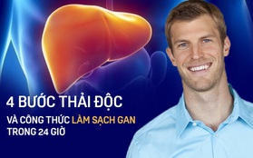 7 ngày không ăn tinh bột và 4 bước thải hết chất độc trong gan của TS nổi tiếng người Mỹ