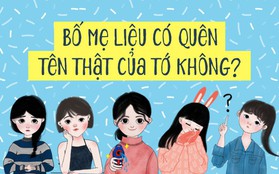 Ở nhà, người thân hay gọi bạn bằng tên gì?