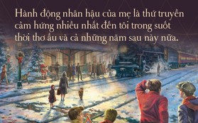 9 câu chuyện Giáng sinh sẽ khiến bạn tin vào phép màu cuộc sống từ những điều bình dị nhất