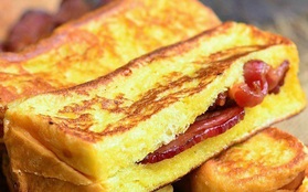 French Toast - Bánh trứng sữa ngọt ngào nay đã có phiên bản thịt hun khói hấp dẫn không kém