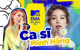 Nhân dịp đại diện Việt Nam tham dự MTV EMA 2018, cùng nhìn lại các mốc son chói lọi trong sự nghiệp âm nhạc của Minh Hằng