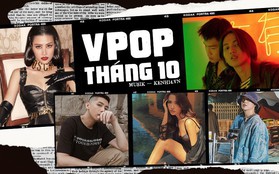 Vpop tháng 10: Cuộc "hỗn chiến" giữa những tên tuổi đình đám, Underground lại tiếp tục thắng thế