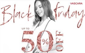 Black Friday - Vascara ưu đãi “khủng” đến 50%++ tất cả sản phẩm