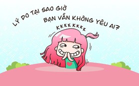 Đây có phải là những lí do khiến bạn luôn ế bền bỉ từ năm này qua tháng nọ?