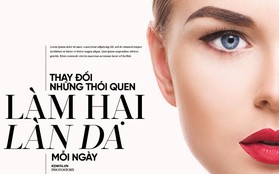 Hãy tránh xa ngay những điều này nếu muốn kéo dài tuổi xuân cho làn da của bạn