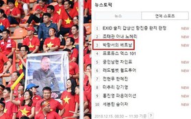 Dân Hàn háo hức trước thềm chung kết AFF Cup, "Việt Nam Park Hang-seo" lọt top 3 từ khóa được tìm kiếm nhiều nhất trên cổng thông tin Naver
