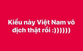 Thái Lan thất bại, dân mạng sướng rơn khi đường tới cúp vô địch AFF Cup của Việt Nam rộng mở