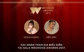 Bích Phương và Bảo Anh là 2 ca sĩ tiếp theo xác nhận biểu diễn tại Gala WeChoice Awards 2017