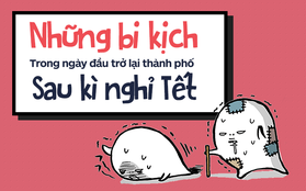 Quay lại thành phố sau kì nghỉ Tết: chưa gì mà đã thấy sóng gió rồi!