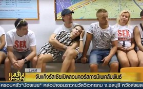 Thái Lan bắt 10 người Nga mở lớp dạy "sex"