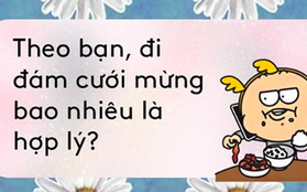 Chuyện không hồi kết mỗi mùa cưới: Mừng thế nào cho đỡ "đau ví" mà vẫn đẹp lòng cô dâu chú rể?