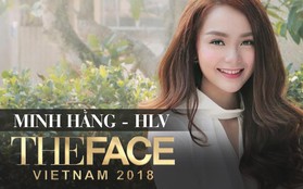 Nóng: Huấn luyện viên thứ 2 của "The Face 2018" chính là Minh Hằng!