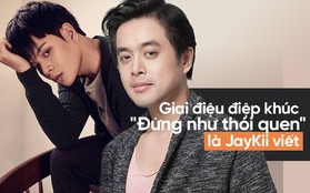 Nhạc sĩ Dương Khắc Linh: "Đoạn điệp khúc của Đừng Như Thói Quen là do Jaykii viết, nhưng cậu ấy không đạo nhạc"